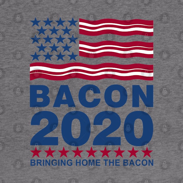 Vote Bacon 2020 by DavesTees